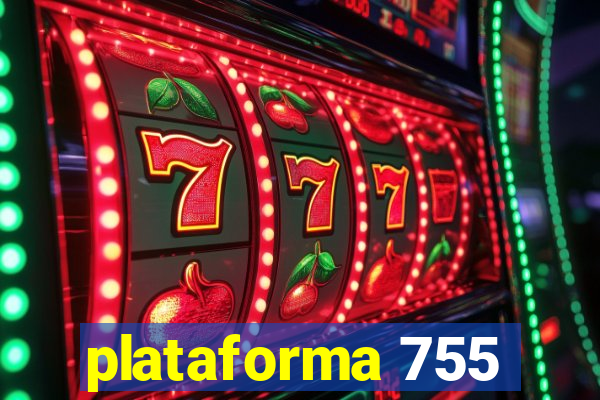 plataforma 755